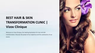 Radiant Transformations Await: Step into the Best Hair & Skin Clinic