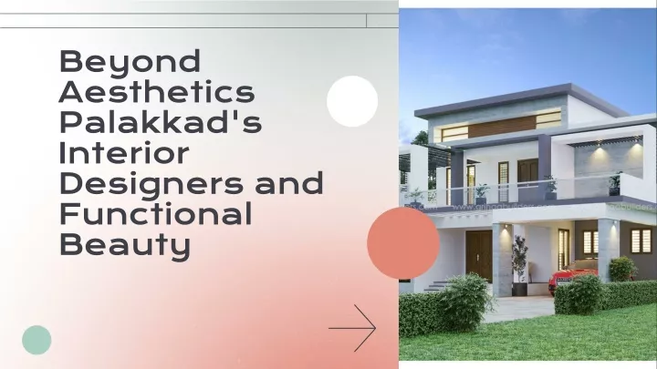 beyond aesthetics palakkad s interior designers and functional beauty