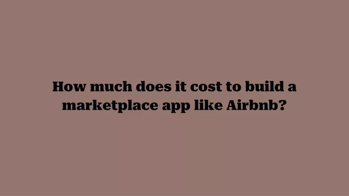 how much does it cost to build a marketplace app like airbnb