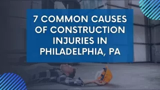 7 Common Causes of Construction Injuries in Philadelphia PA