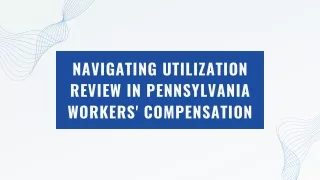 Navigating Utilization Review in Pennsylvania Workers' Compensation