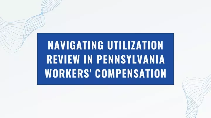 navigating utilization review in pennsylvania