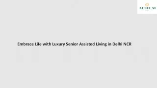 Embrace Life with Luxury Senior Assisted Living in Delhi NCR