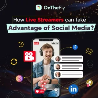 How live streamers can take advantage of social media?