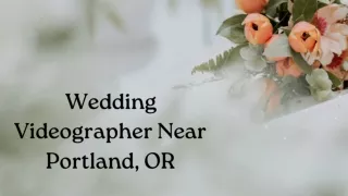 Wedding Videographer Near Portland, OR