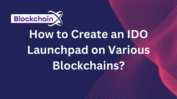 how to create an ido launchpad on various