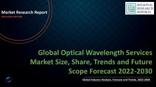 Optical Wavelength Services Market Size, Share, Trends and Future Scope Forecast 2022-2030