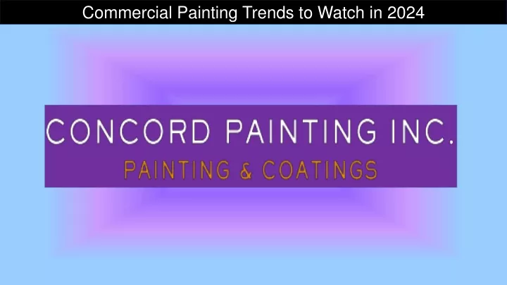 Commercial Painting Trends To Watch In 2024 N 