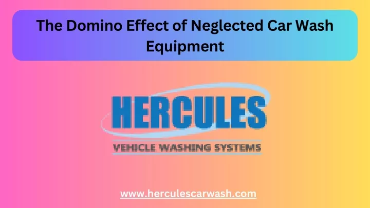 the domino effect of neglected car wash equipment