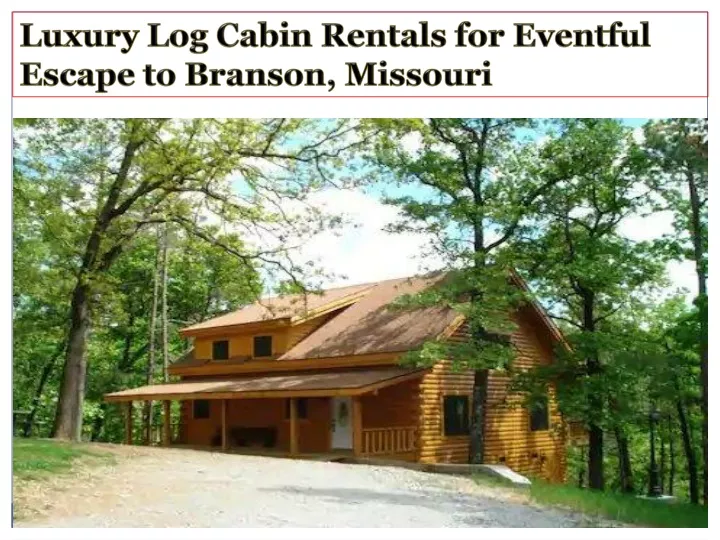 luxury log cabin rentals for eventful escape