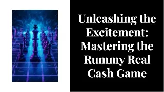 unleashing-the-excitement-mastering-the-rummy-real-cash-game
