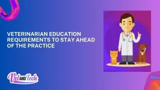 Veterinarian Education Requirements to Stay Ahead of the Practice