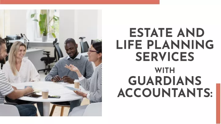 estate and life planning services with guardians