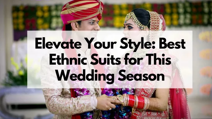 elevate your style best ethnic suits for this