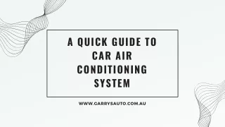A QUICK GUIDE TO CAR AIR CONDITIONING SYSTEM