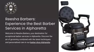 Experience the Best Barber Services in Alpharetta | Reesha Barbers