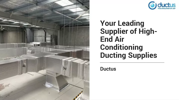your leading supplier of high end air conditioning ducting supplies
