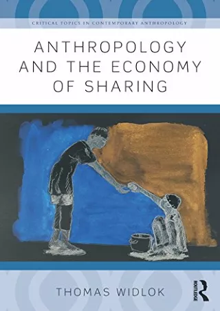 ❤ PDF_  Anthropology and the Economy of Sharing (Critical Topics in Contemporary