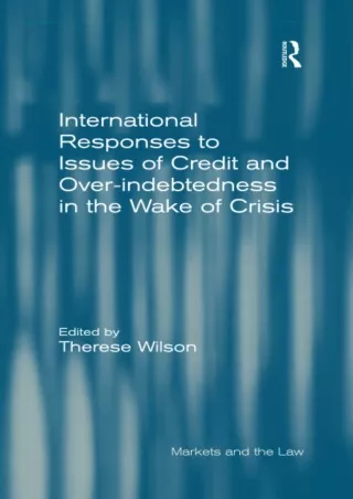 [PDF ❤READ⚡ ONLINE] International Responses to Issues of Credit and Over-indebte