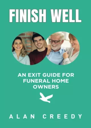✔DOWNLOAD⭐/PDF  Finish Well: An Exit Guide for Funeral Home Owners