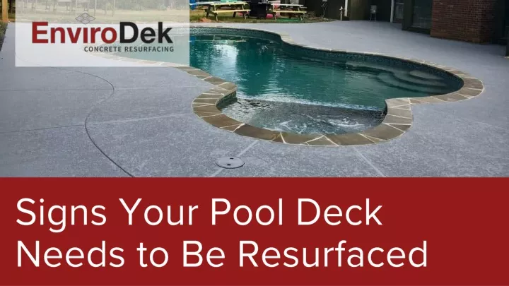 signs your pool deck needs to be resurfaced