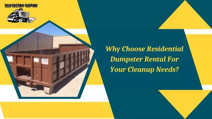 why choose residential dumpster rental for your