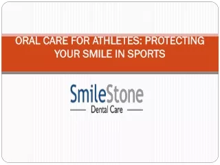 Oral Care for Athletes: Protecting Your Smile in Sports