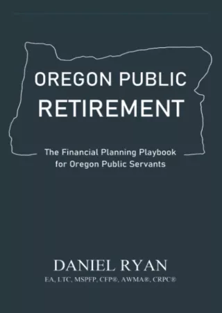 √PDF_  Oregon Public Retirement: The Financial Planning Playbook for Oregon Publ