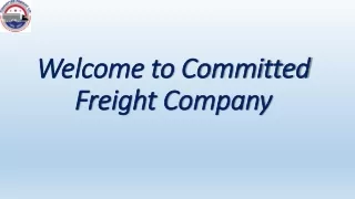 welcome to committed freight company