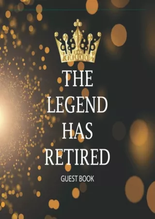 √PDF_  The Legend Has Retired Guest Book: Guest Book for Retirement Party, messa