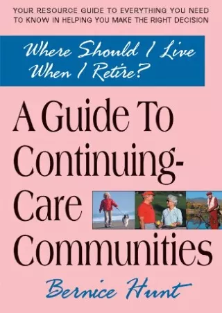 ✔READ❤ [PDF]  A Guide To Continuing Care Communities: Where Should I Live When I