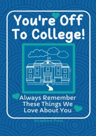 ✔READ❤ [PDF]  You're Off To College! Always Remember These Things We Love About