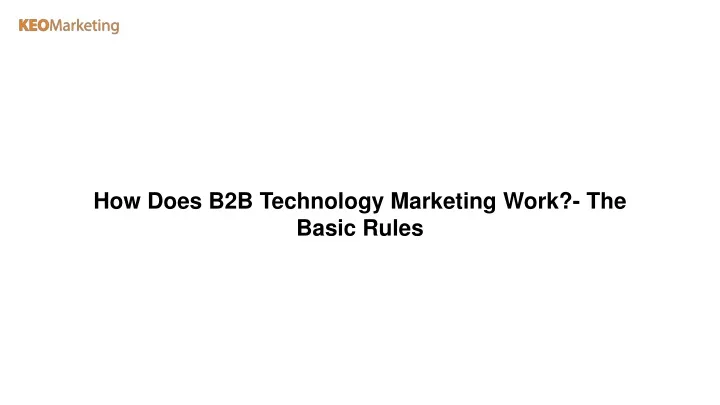 how does b2b technology marketing work the basic