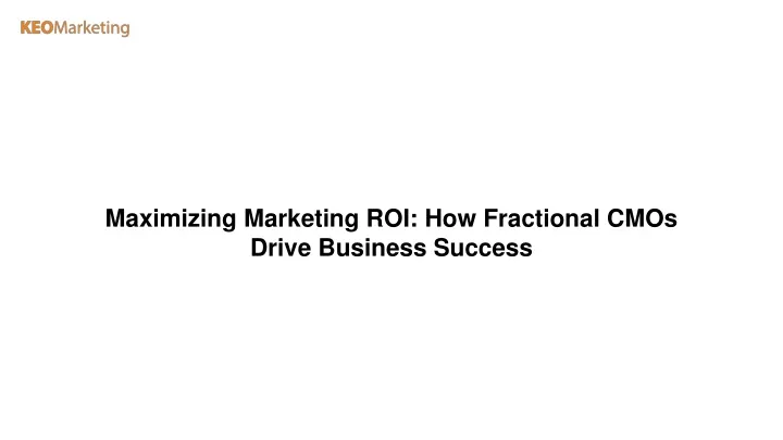 maximizing marketing roi how fractional cmos