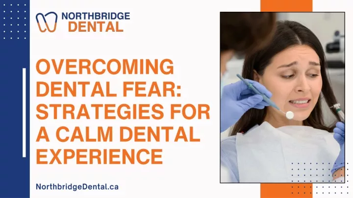 overcoming dental fear strategies for a calm