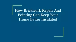 how brickwork repair and pointing can keep your