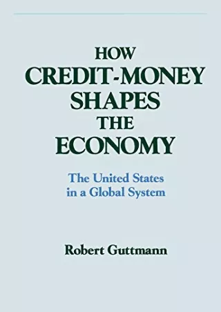 ✔Download⭐/PDF  How Credit-money Shapes the Economy: The United States in a Glob
