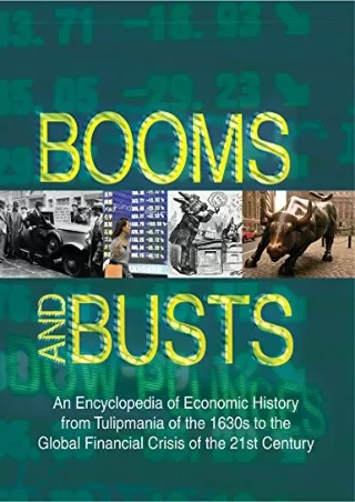 ✔READ❤ [PDF]  Booms and Busts: An Encyclopedia of Economic History from the Firs