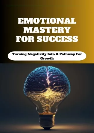 ✔Download⭐/PDF  Emotional Mastery For Success: Turning Negativity Into A Pathway