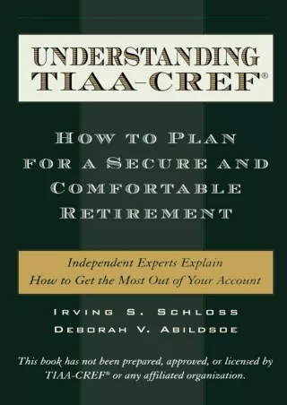 [PDF ✔READ❤ ONLINE] Understanding TIAA-CREF: How to Plan for a Secure and Comfor