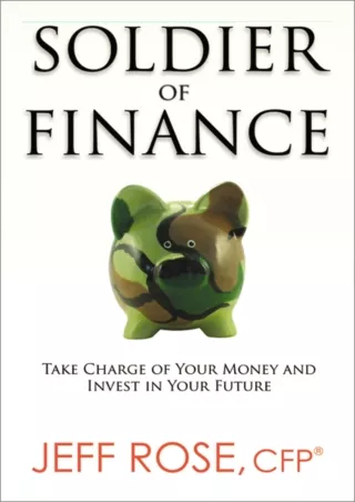 PDF/✔READ❤  Soldier of Finance: Take Charge of Your Money and Invest in Your Fut