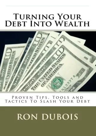 [✔READDownload⭐]  Turning Your Debt Into Wealth: A Guide to Keeping More of the