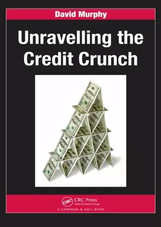 [PDF] ✔Download⭐  Unravelling the Credit Crunch (Chapman and Hall/CRC Financial