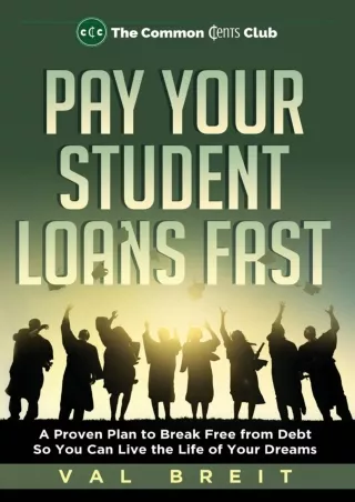 [PDF ✔READ❤ ONLINE] Pay Your Student Loans Fast: A Proven Plan to Break Free fro