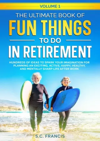 [✔READDownload⭐]  The Ultimate Book of Fun Things to Do in Retirement Volume 1: