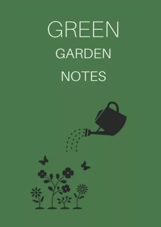 ✔READ❤ [PDF]  Green Garden Notes: An expressive Notebook / Journal, designed to