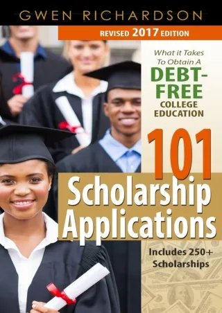 PDF/✔READ❤  101 Scholarship Applications - 2017 Edition: What It Takes to Obtain