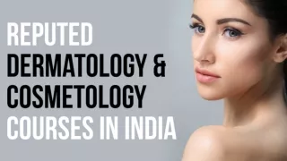 Reputed Dermatology & Cosmetology Courses in India