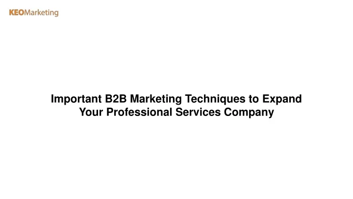 important b2b marketing techniques to expand your