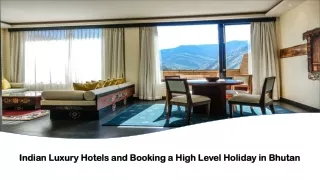 Indian Luxury Hotels and Booking a High Level Holiday in Bhutan